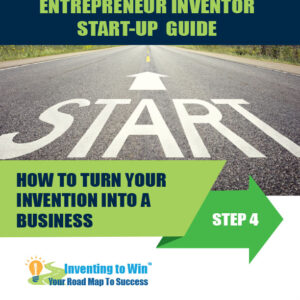 HOW TO TURN YOUR INVENTION INTO A BUSINESS