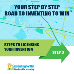 STEPS TO LICENSING YOUR INVENTION